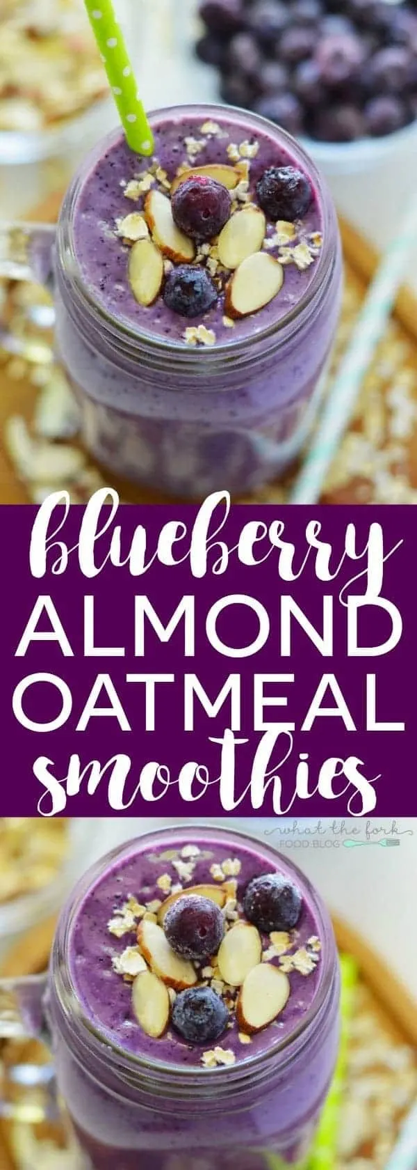 Blueberry Almond Oatmeal Smoothies (gluten free, dairy free, high protein) from What The Fork Food Blog | whattheforkfoodblog.com | Sponsored by Dream