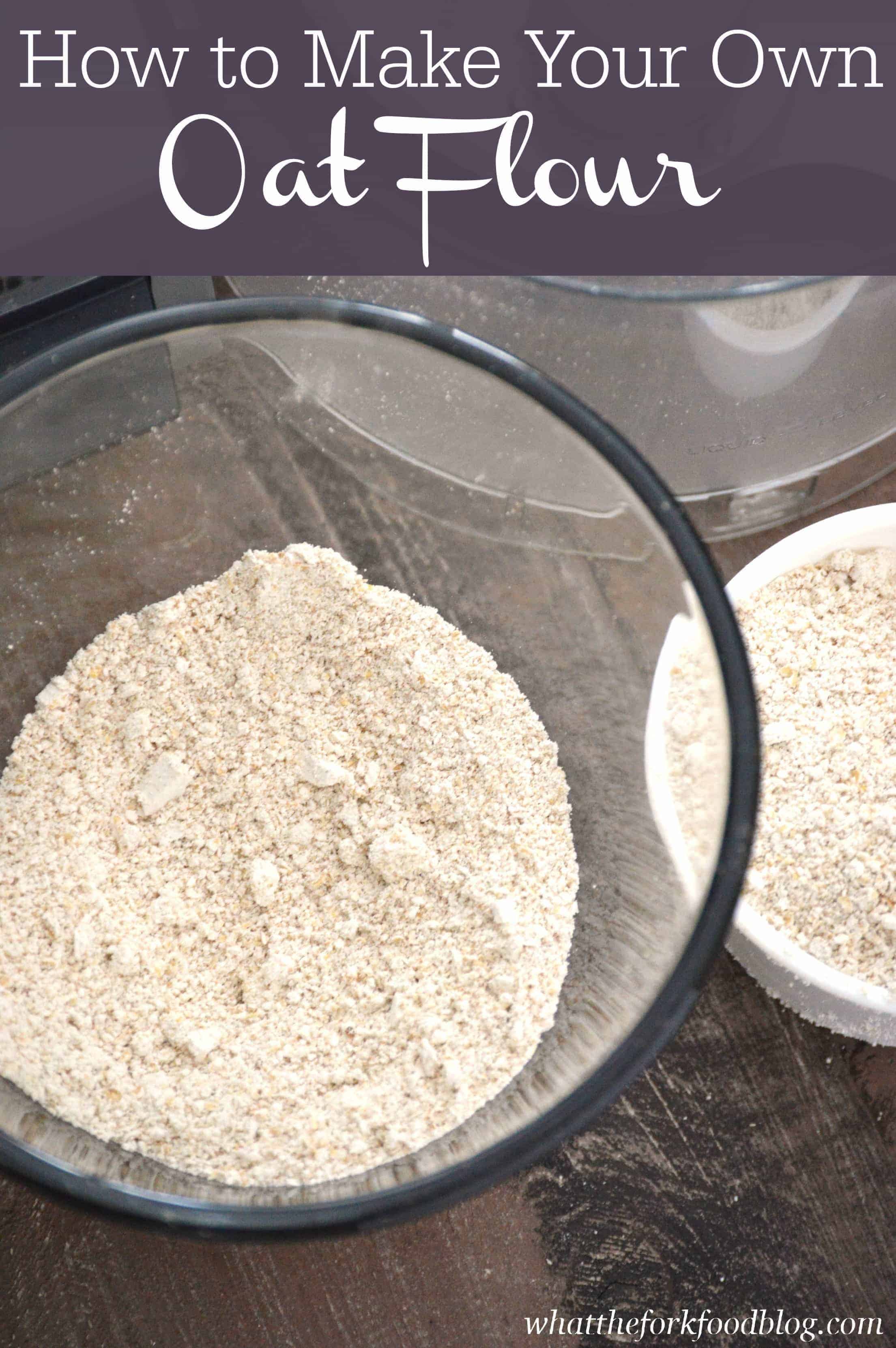 How to Make Oat Flour What the Fork