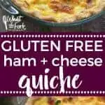 Gluten Free Ham and Cheese Quiche is perfect for breakfast, brunch, or dinner. Easy quiche recipe from @WhatTheForkBlog | whattheforkfoodblog.com | gluten free breakfast recipes | gluten free brunch recipes | quiche recipes | ham and cheese recipes | how to make quiche | what to put in quiche | ham cheese breakfast quiche | gluten free quiche | quiche with gluten free crust | popular quiche recipes | best quiche recipes | quiche with ham and cheese |