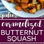 Caramelized Butternut Squash (Paleo and healthy) from What The Fork Food Blog | whattheforkfoodblog.com