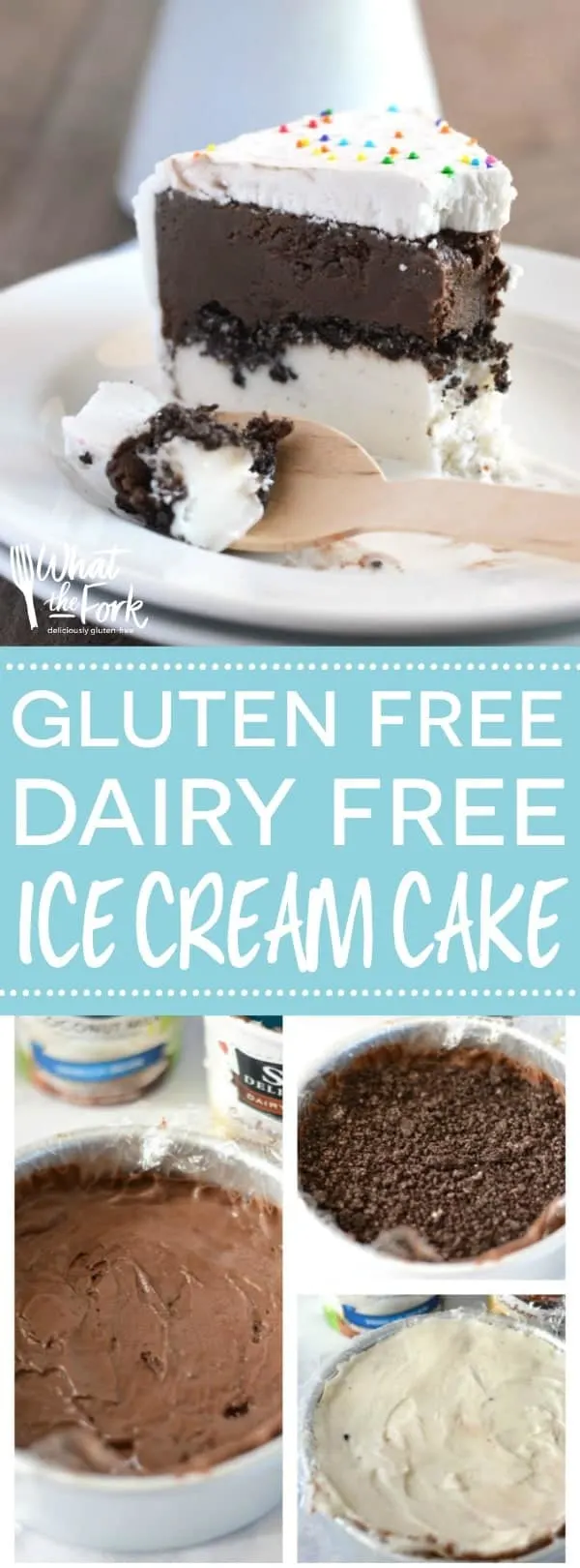 Gluten Free + Dairy Free Freezer Cake from @whattheforkblog | whattheforkfoodblog.com | Sponsored by So Delicious | ice cream cake recipes | homemade ice cream cake | dairy free ice cream cake | gluten free ice cream cake recipes | no-bake dessert recipes | easy gluten free dessert recipes |