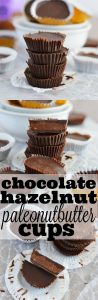 Chocolate Hazelnut PaleoNutbutter Cups from What The Fork Food Blog . Paleo, gluten free, and dairy free.| whattheforkfoodblog.com