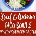 Gluten Free Beef and Quinoa Taco Bowls from What The Fork Food Blog. These healthy taco bowls are an easy and tasty weeknight dinner. They’re also great for meal prepping. | whattheforkfoodblog.com