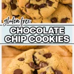 Thick and Chewy Gluten Free Chocolate Chip Cookies Recipe collage image with text for Pinterest