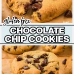 Thick and Chewy Gluten Free Chocolate Chip Cookies Recipe collage image with text for Pinterest