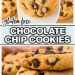Thick and Chewy Gluten Free Chocolate Chip Cookies Recipe collage image with text for Pinterest