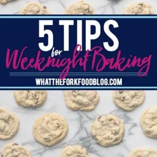 5 Tips for Weeknight Baking text with image of chocolate chip cookies