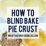 photo collage showing progression of how to blind bake pie crust with text overlay