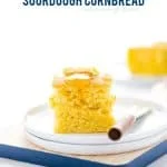 gluten free sourdough cornbread image with text for Pinterest