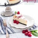 White Chocolate Raspberry Cheesecake image with text for Pinterest