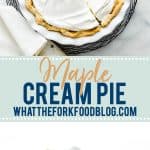 Maple Cream Pie collage image with text for Pinterest