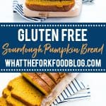 Gluten Free Pumpkin Spice Bread with Sourdough Discard collage image with text for Pinterest