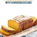 Gluten Free Pumpkin Spice Bread with Sourdough Discard image with text for Pinterest