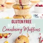 Gluten Free White Chocolate Cranberry Muffins collage image with text for Pinterest