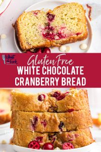 Gluten Free White Chocolate Cranberry Bread collage image with text for Pinterest