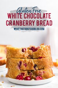 Gluten Free White Chocolate Cranberry Bread image with text for Pinterest