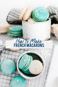 How to Make Macarons (French Macarons) collage image with text for Pinterest