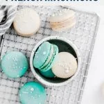 How to Make Macarons (French Macarons) image with text for Pinterest