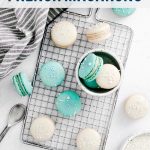 How to Make Macarons (French Macarons) image with text for Pinterest