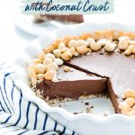 Macadamia Nut Chocolate Pie with Coconut Crust image with text for Pinterest