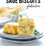 Gluten Free Cheddar Sage Biscuit Recipe image with text for Pinterest