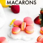 Strawberry Lemon Macarons recipe image with text for Pinterest
