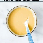 Easy Maple Glaze Recipe (Maple Icing) image with text for Pinterest