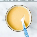 Easy Maple Glaze Recipe (Maple Icing) image with text for Pinterest