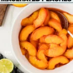 Easy 3-Ingredient Macerated Peaches image with text for Pinterest