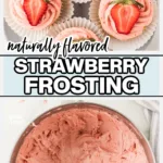 Naturally Flavored Strawberry Frosting Recipe collage image with text for Pinterest