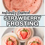 Naturally Flavored Strawberry Frosting Recipe collage image with text for Pinterest