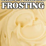 Maple Cream Cheese Frosting Recipe with Real Maple Syrup image with text for Pinterest